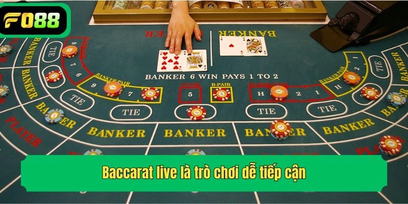 Baccarat live là trò chơi dễ tiếp cận