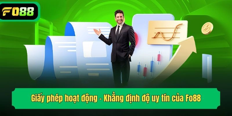 Giấy phép hoạt động - Khẳng định độ uy tín của Fo88