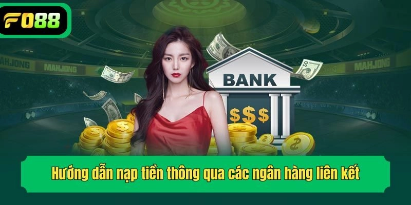 Hướng dẫn nạp tiền thông qua các ngân hàng liên kết