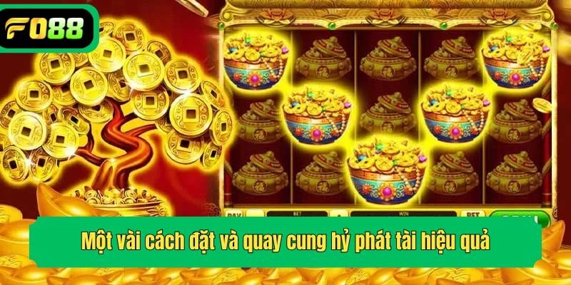 Một vài cách đặt và quay cung hỷ phát tài hiệu quả