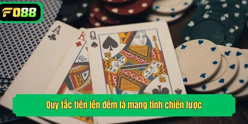 Quy tắc tiến lên đếm lá mang tính chiến lược