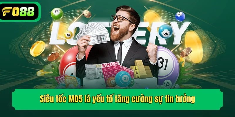 Siêu tốc MD5 là yếu tố tăng cường sự tin tưởng 