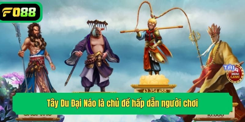 Tây Du Đại Náo là chủ đề hấp dẫn người chơi